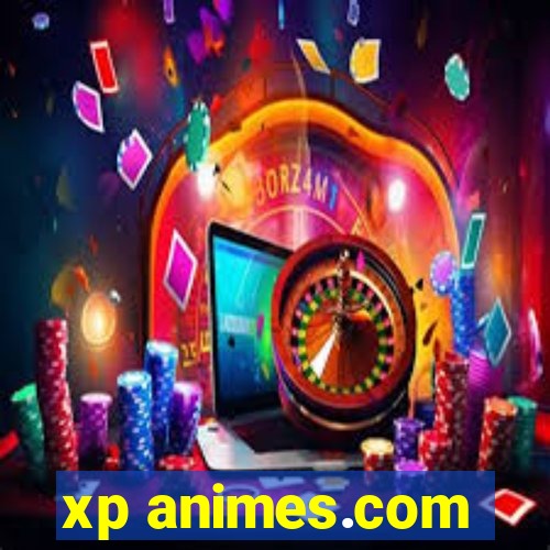 xp animes.com